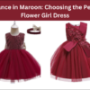Elegance in Maroon: Choosing the Perfect Flower Girl Dress